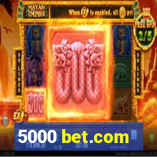 5000 bet.com